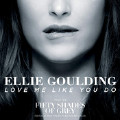 Love Me Like You Do-Ellie Goulding
