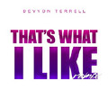 That's What I Like (Devvon Terrell Remix)