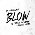 BLOW-EdSheeran;Chris Stapleton;Bruno Mars