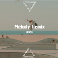 Melody Remix（片段）（Cover：吴海啸/）