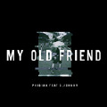 MY OLD FRIEND-MIC王一浩Phibian&池约翰C.J
